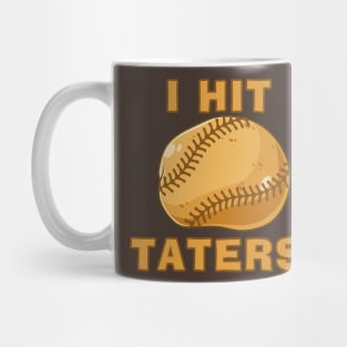 I HIT TATERS Funny Baseball Softball Dinger Hitting Saying Mug